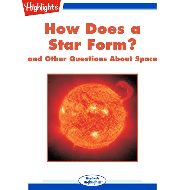 How Does a Star Form?: and Other Questions About Space