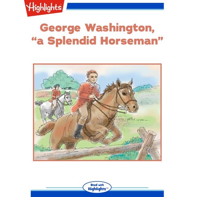 George Washington, "a Splendid Horseman"