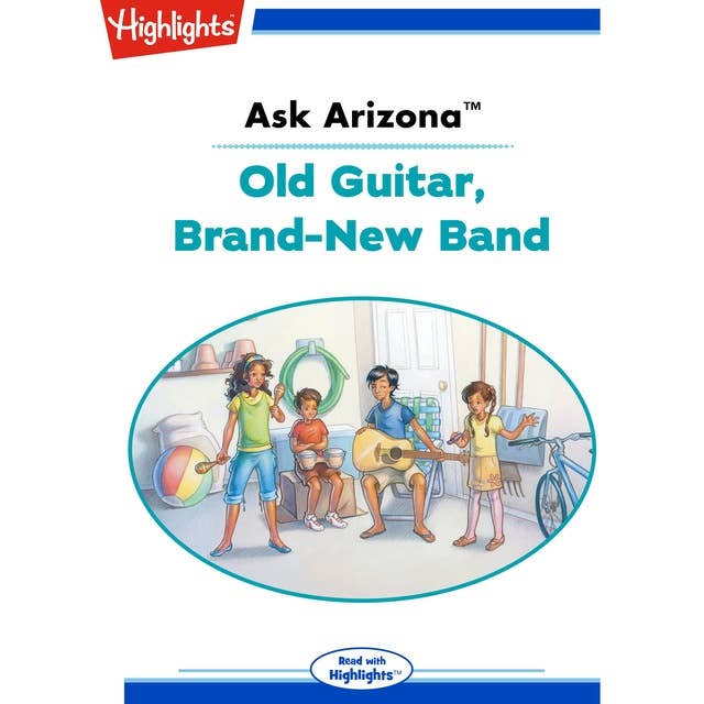 Ask Arizona: Old Guitar, Brand-New Band: Read with Highlights
