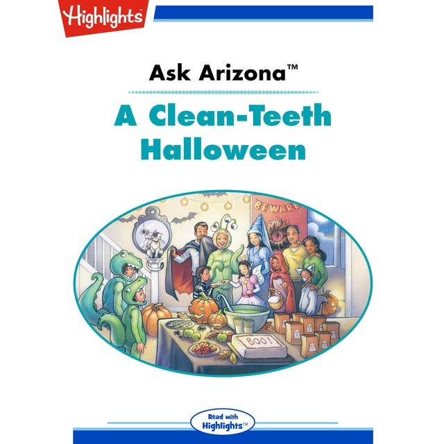 Ask Arizona: A Clean-Teeth Halloween: Read with Highlights