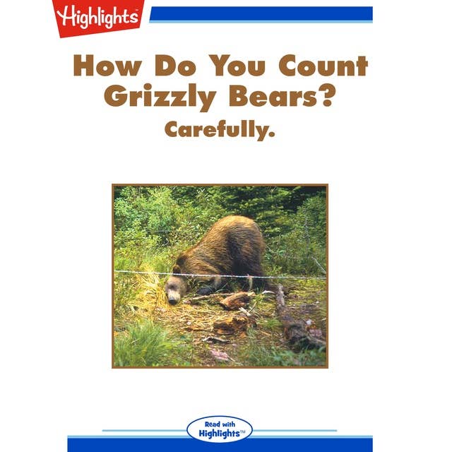 How Do You Count Grizzly Bears?: Carefully.