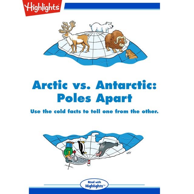 Arctic vs. Antarctic: Poles Apart: Use the cold facts to tell one from the other.