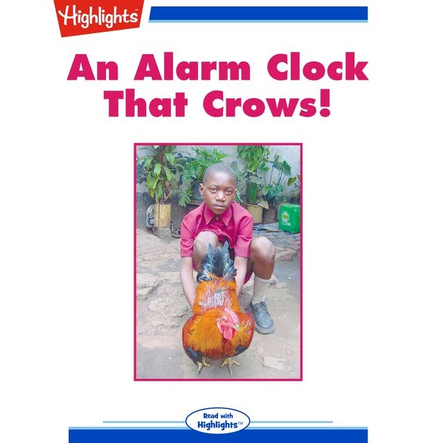 An Alarm Clock That Crows!: Read with Highlights