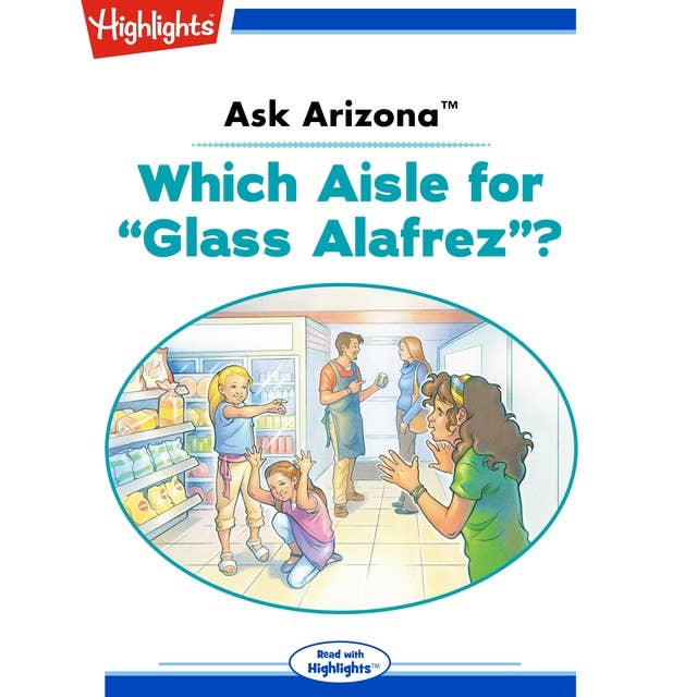 Ask Arizona Which Aisle for "Glass Alafrez"?: Ask Arizona