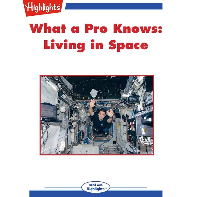 What a Pro Knows Living in Space: What a Pro Knows