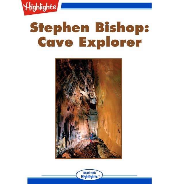 Stephen Bishop: Cave Explorer