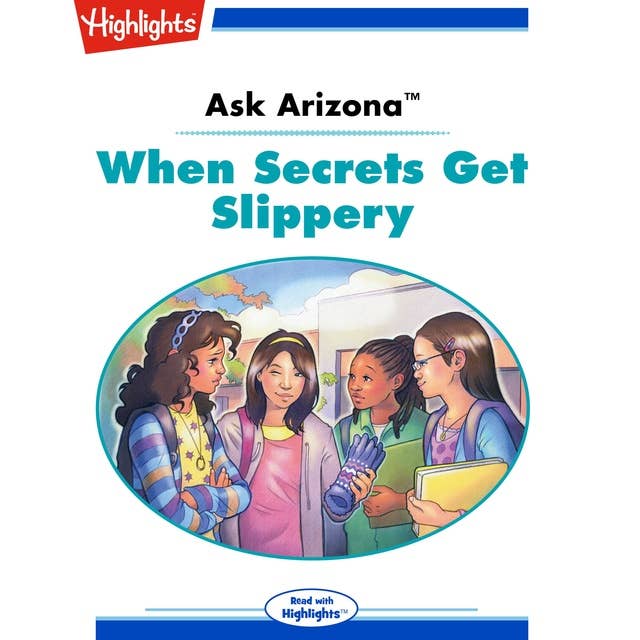 Ask Arizona When Secrets Get Slippery: Ask Arizona