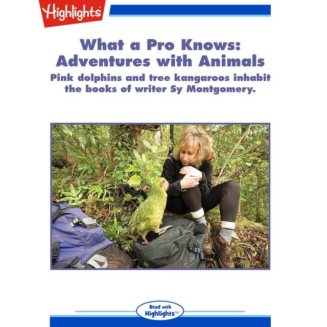 What a Pro Knows Adventures with Animals: What a Pro Knows