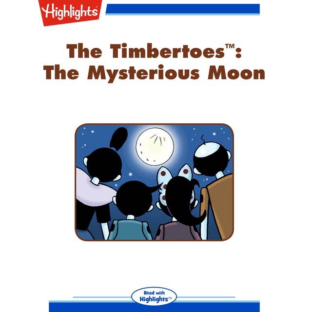 The Timbertoes The Mysterious Moon: The Timbertoes