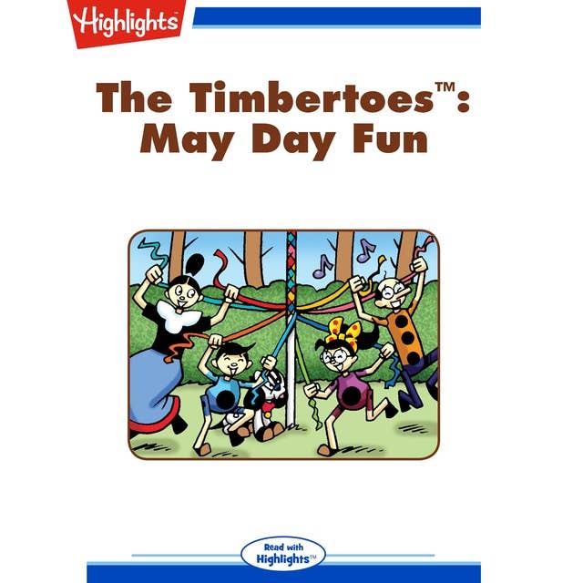 The Timbertoes: May Day Fun: The Timbertoes
