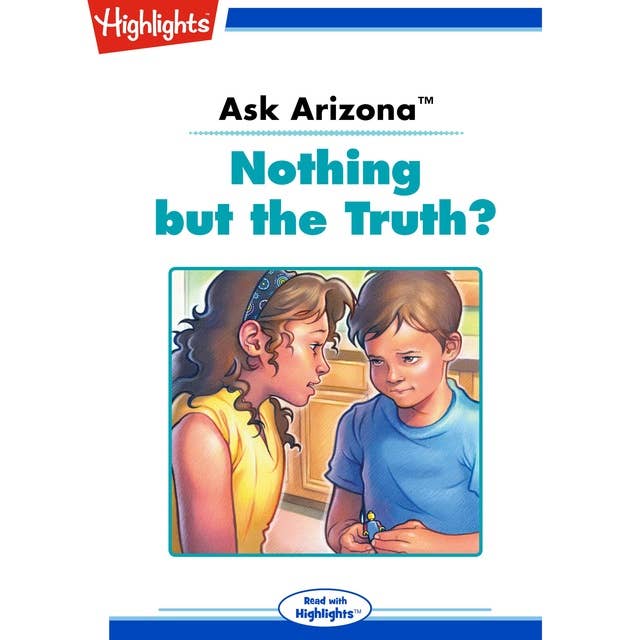 Ask Arizona Nothing but the Truth?: Ask Arizona