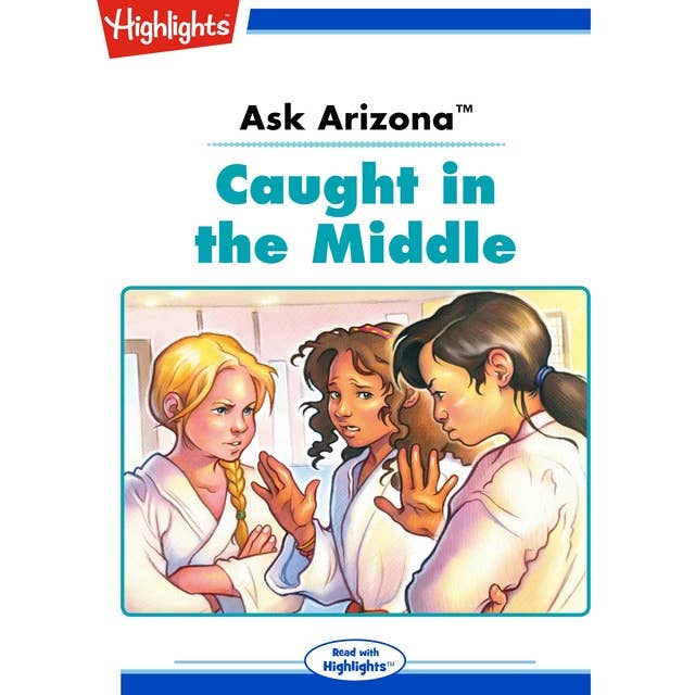 Ask Arizona Caught in the Middle: Ask Arizona