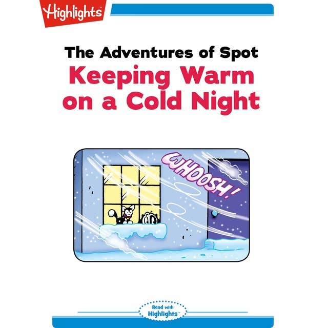 The Adventures of Spot Keeping Warm on a Cold Night: The Adventures of Spot