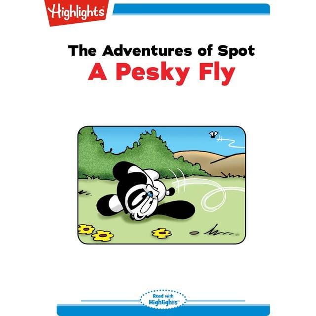 The Adventures of Spot: A Pesky Fly: Read with Highlights