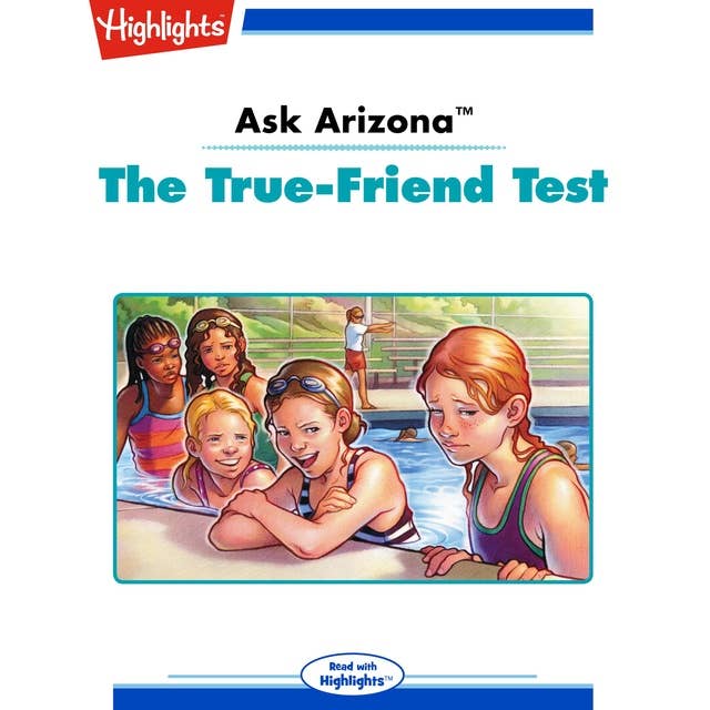 Ask Arizona The True-Friend Test: Ask Arizona