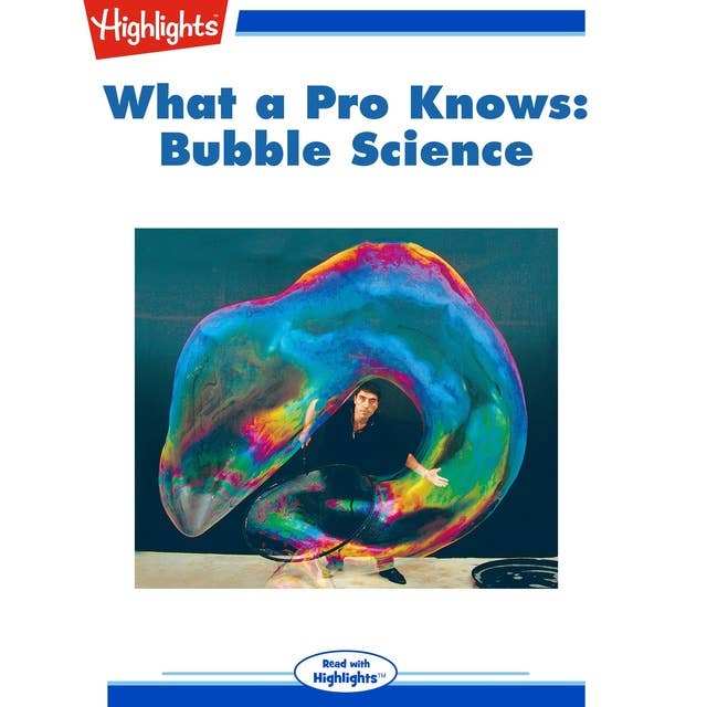 What a Pro Knows: Bubble Science: Read with Highlights