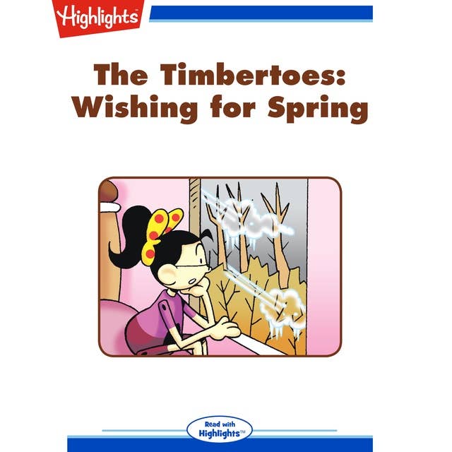 The Timbertoes: Wishing for Spring: The Timbertoes