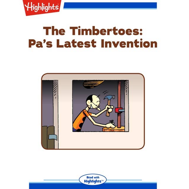 The Timbertoes: Pa's Latest Invention: The Timbertoes