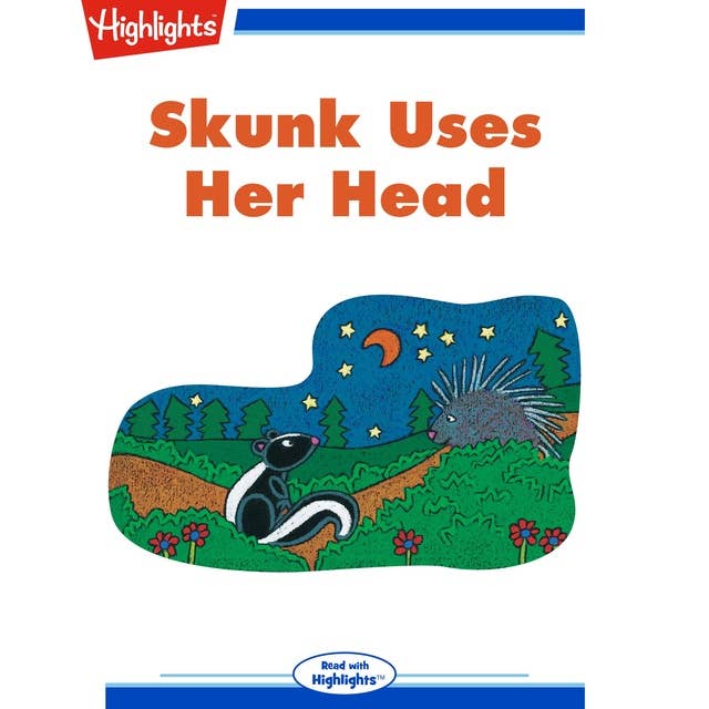 Skunk Uses Her Head