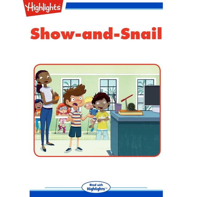 Show and Snail