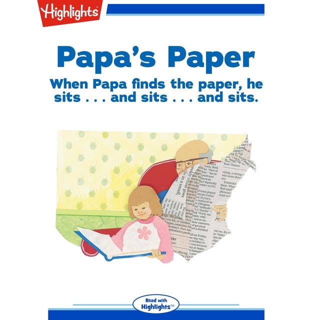 Papa's Paper: When papa finds the paper, he sits... and sits... and sits.