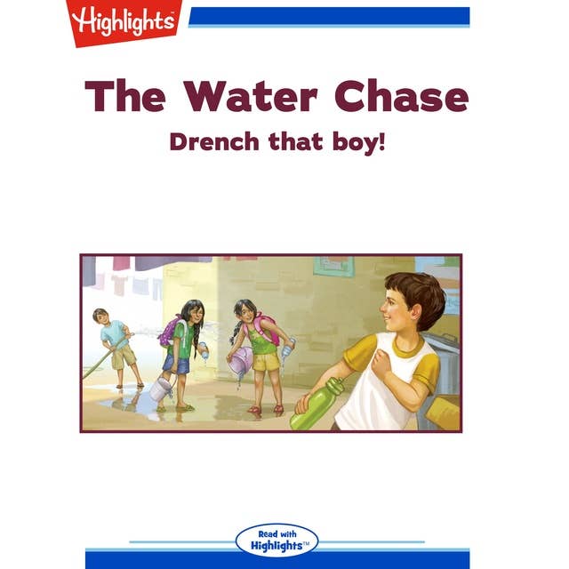 The Water Chase: Drench that boy!