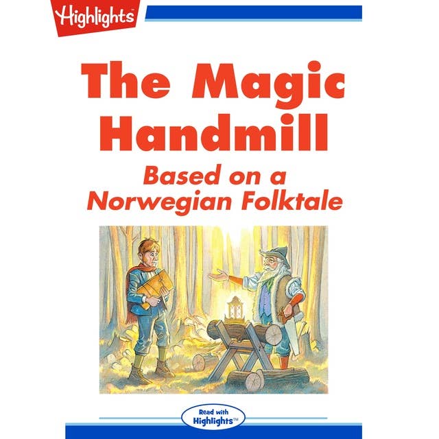The Magic Handmill: Based on a Norwegian Folktale