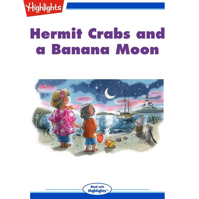 Hermit Crabs and a Banana Moon