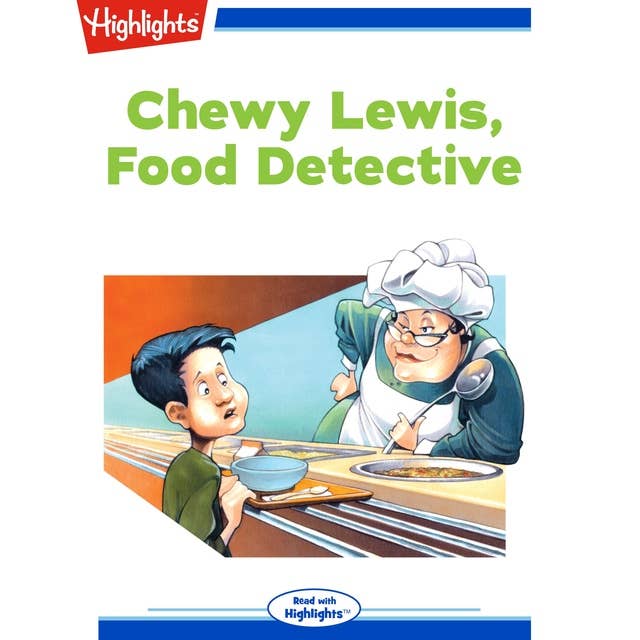 Chewy Lewis, Food Detective