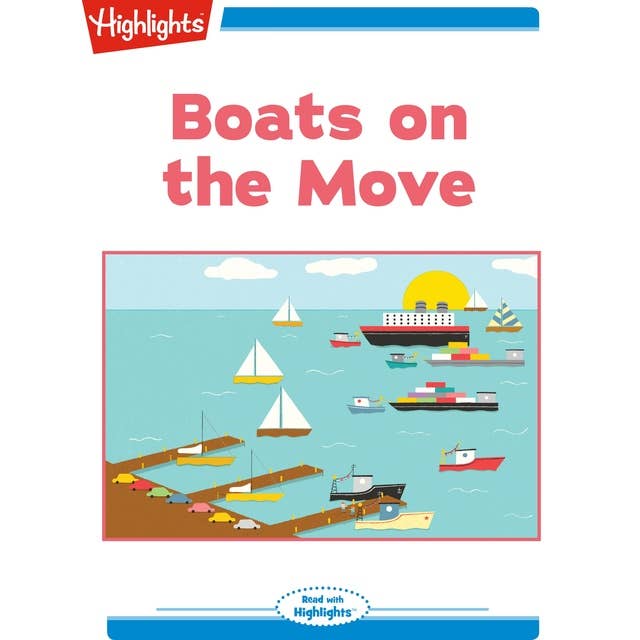 Boats on the Move: Read with Highlights