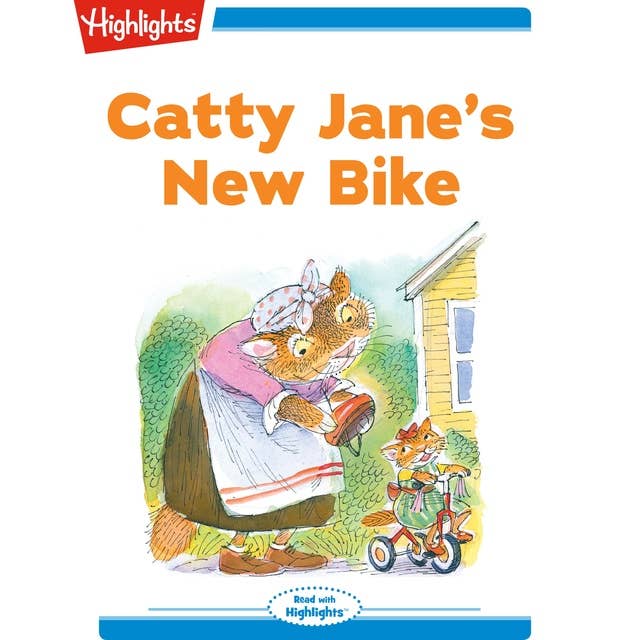 Catty Jane's New Bike: Read with Highlights