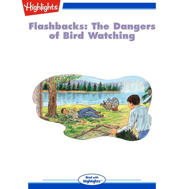 The Dangers of Bird Watching: Flashbacks