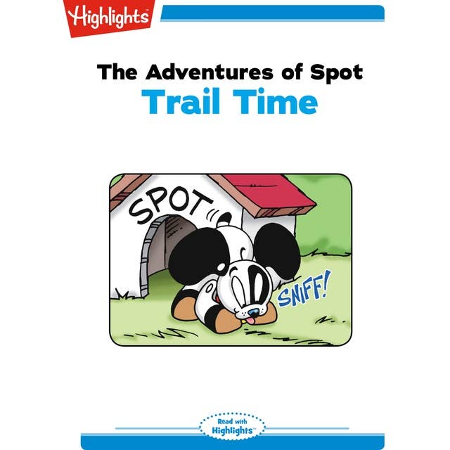 The Adventures of Spot Trail Time: The Adventures of Spot