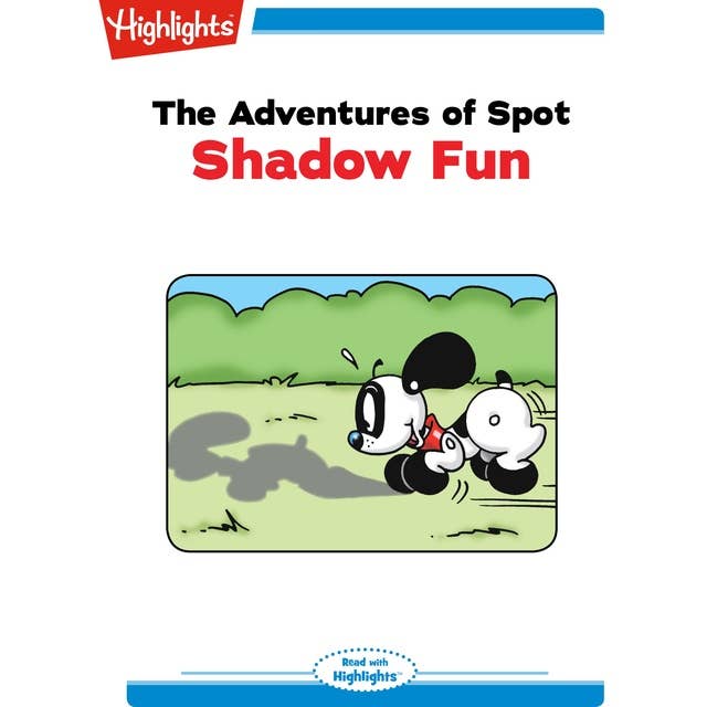 The Adventures of Spot Shadow Fun: The Adventures of Spot