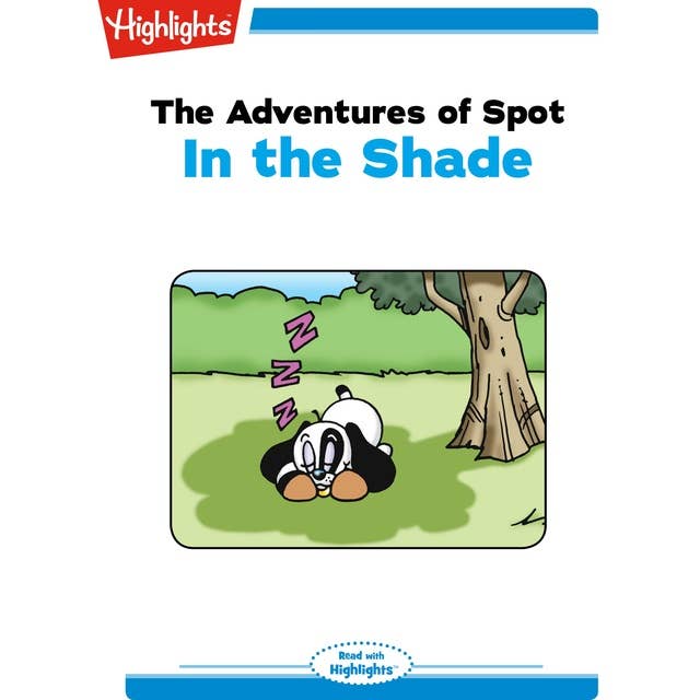 The Adventures of Spot In the Shade: The Adventures of Spot