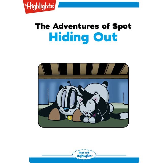 The Adventures of Spot Hiding Out: The Adventures of Spot