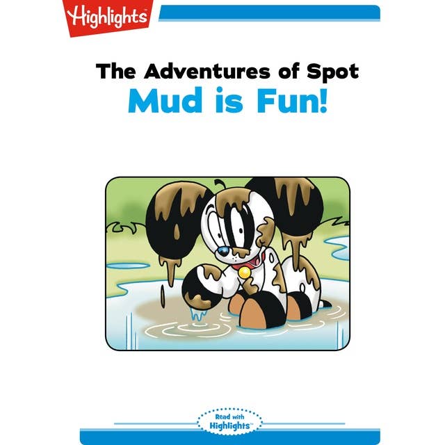 The Adventures of Spot Mud is Fun: The Adventures of Spot
