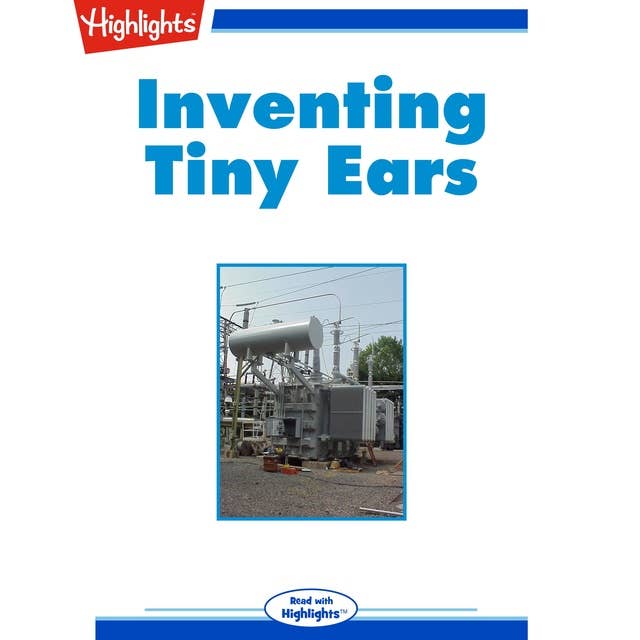 Inventing Tiny Ears