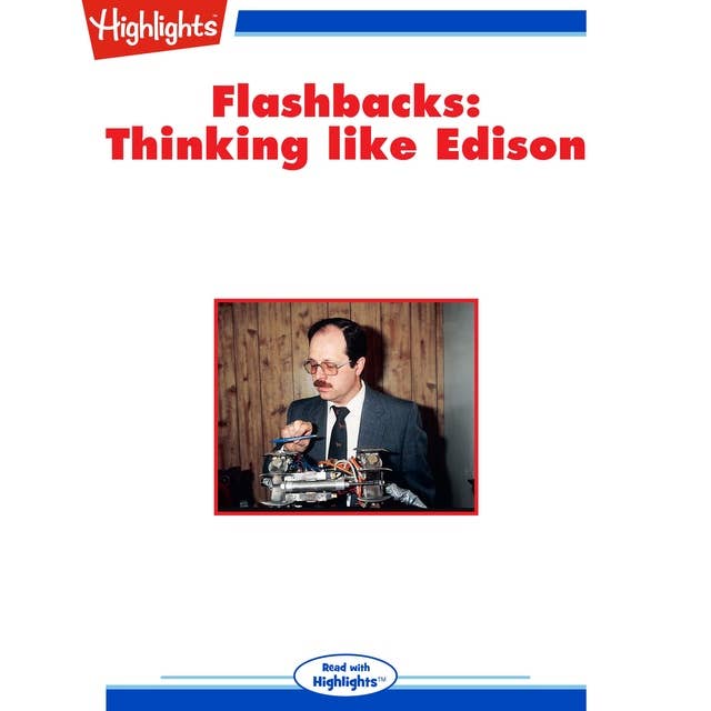 Flashbacks Thinking Like Edison: Flashbacks