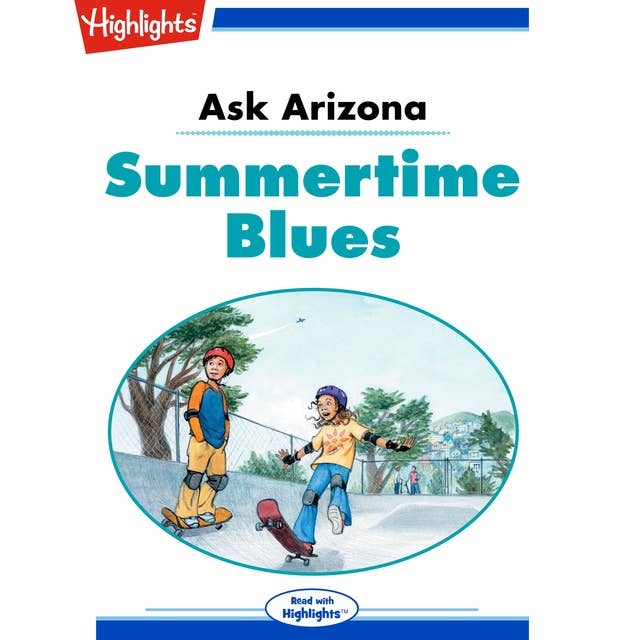 Ask Arizona Summertime Blues: Ask Arizona