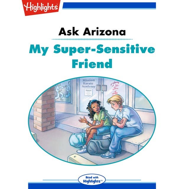 My Super-Sensitive Friend: Ask Arizona