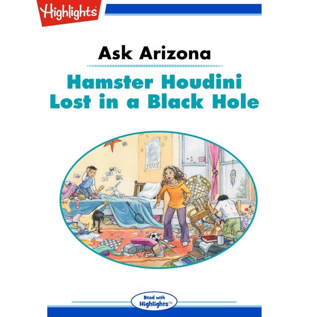 Ask Arizona Hamster Houdini Lost in a Black Hole: Ask Arizona