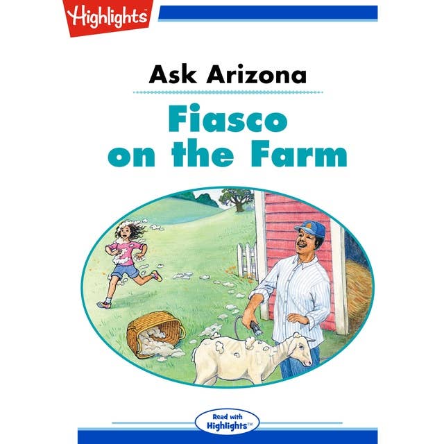 Ask Arizona: Fiasco on the Farm: Read with Highlights