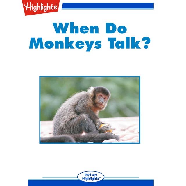 When Do Monkeys Talk