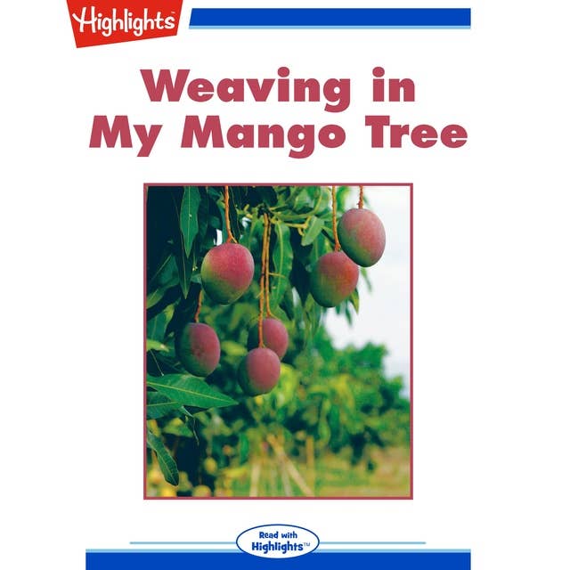 Weaving in My Mango Tree: Read with Highlights