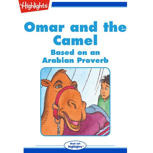 Omar and the Camel: Based on an Arabian Proverb
