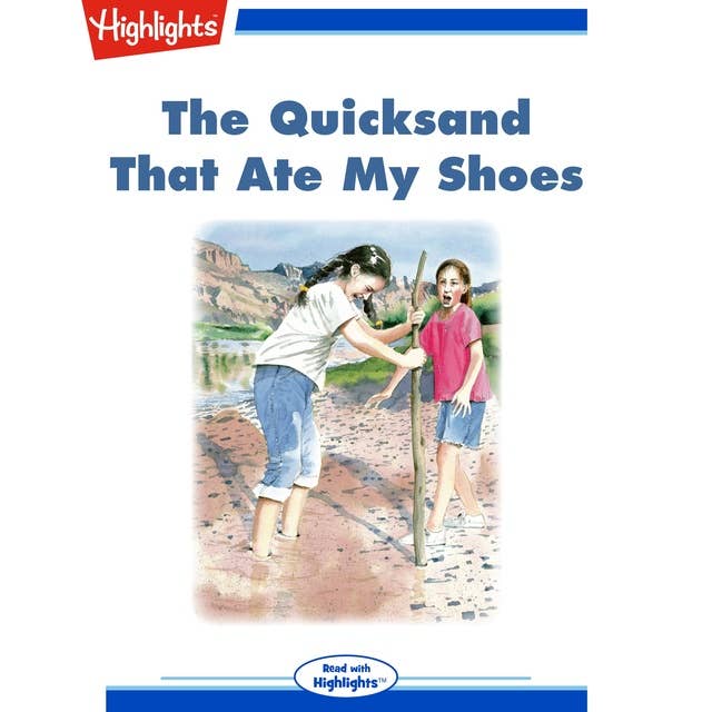 The Quicksand That Ate My Shoes