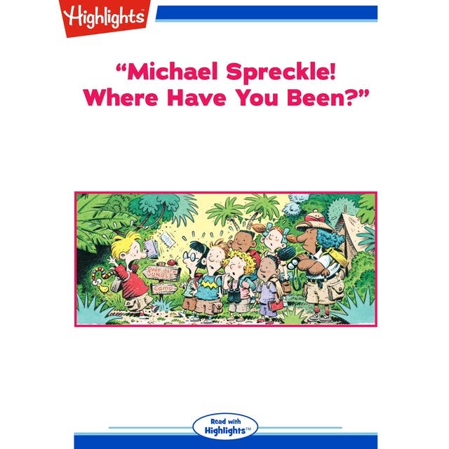 "Michael Spreckle! Where Have You Been?": Read with Highlights