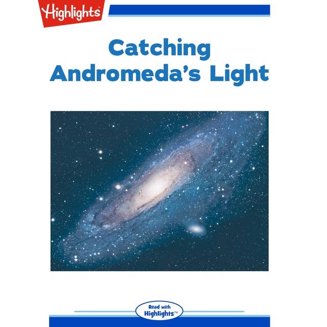 Catching Andromeda's Light