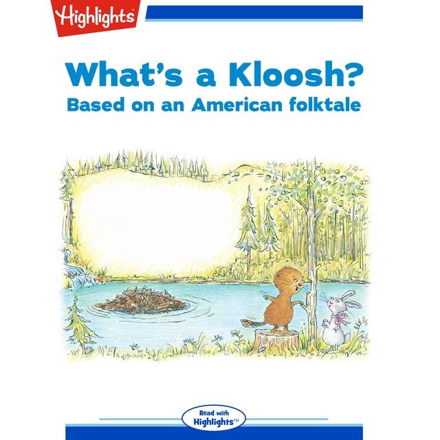 What's a Kloosh: Based on an America folktale